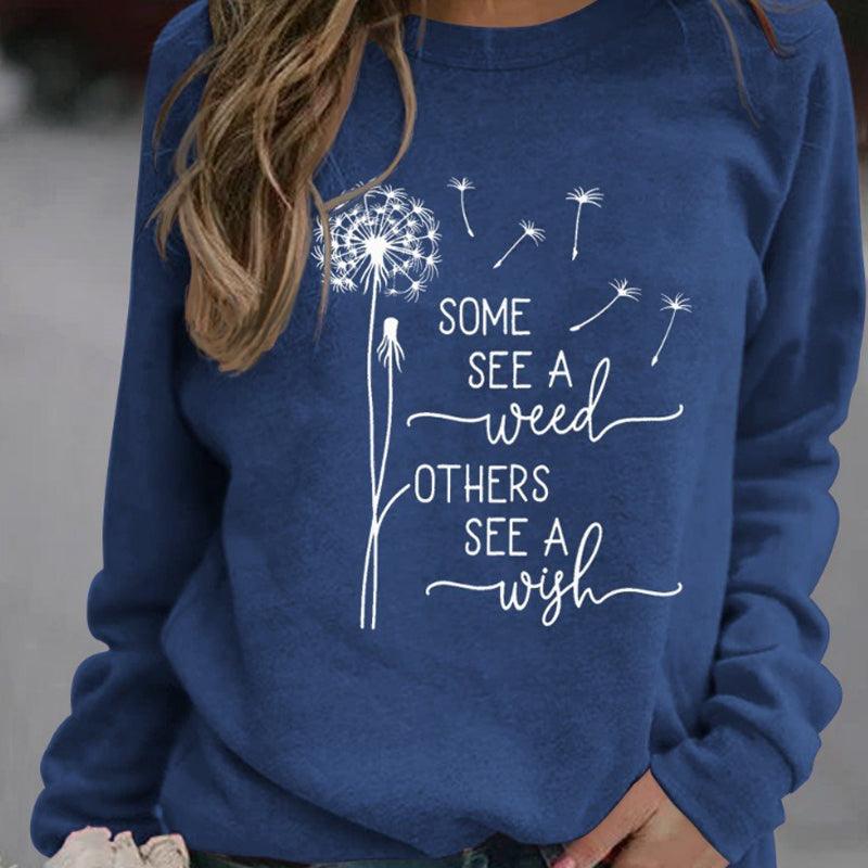 Women Some See Weeds Some See Wishes Sweatshirts - Cruish Home